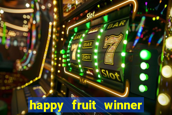 happy fruit winner ganha dinheiro