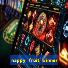 happy fruit winner ganha dinheiro