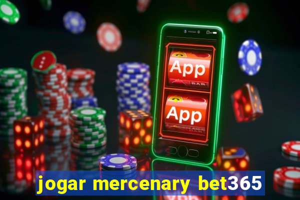 jogar mercenary bet365