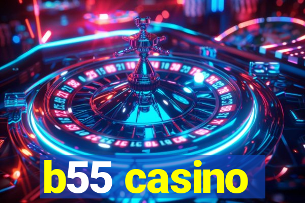 b55 casino