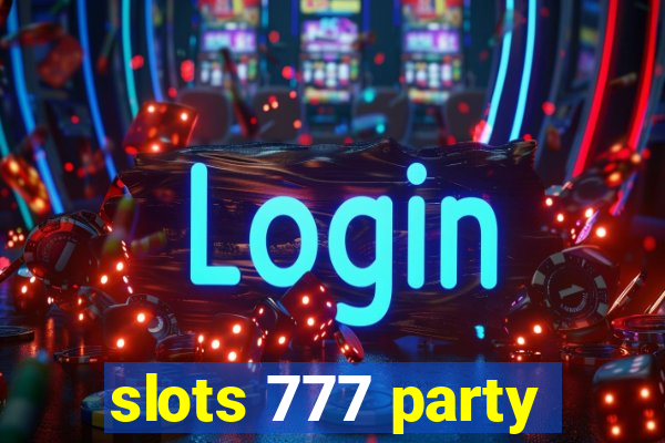 slots 777 party