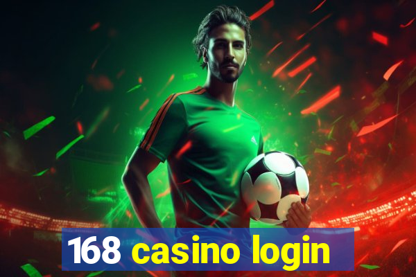 168 casino login