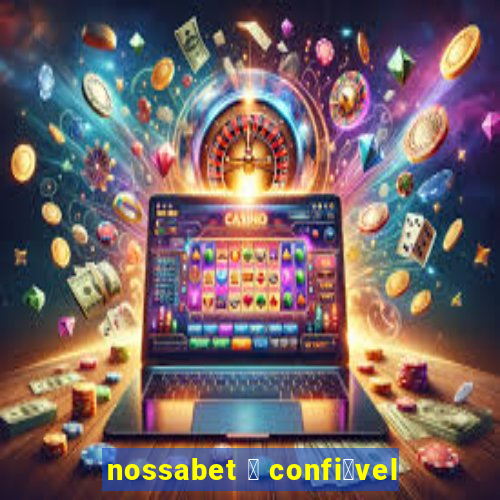 nossabet 茅 confi谩vel