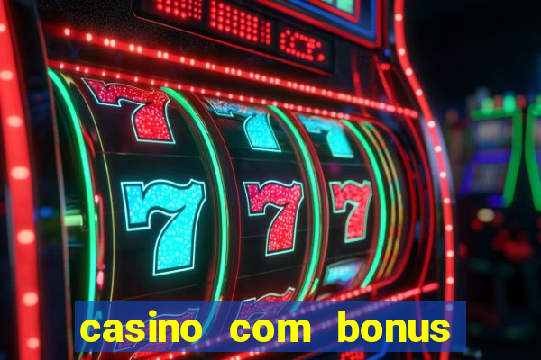 casino com bonus sem depósito