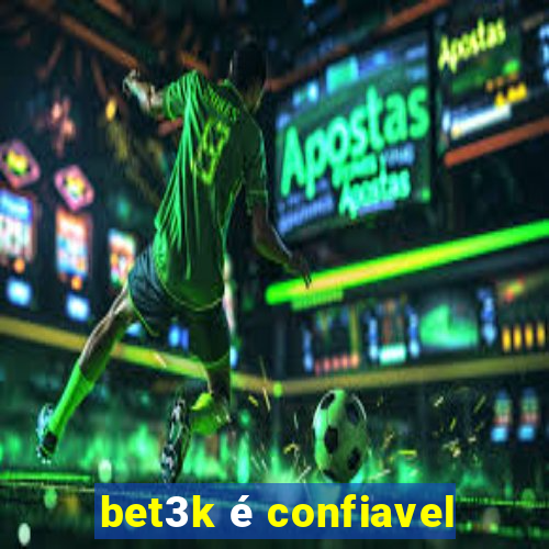 bet3k é confiavel