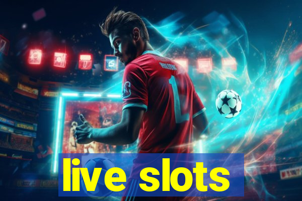 live slots