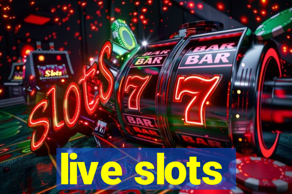 live slots