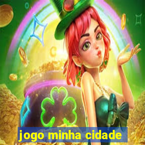 jogo minha cidade