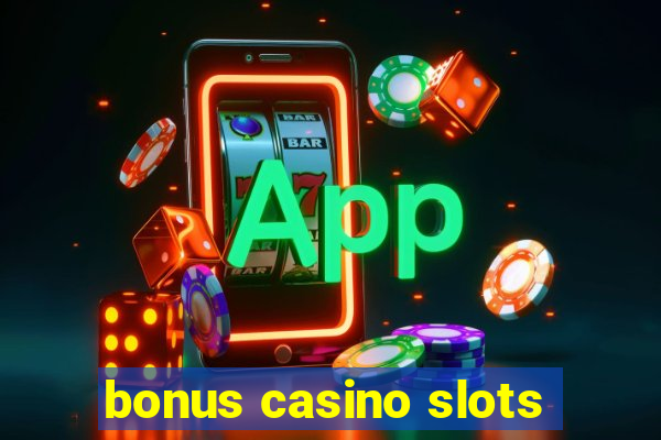 bonus casino slots