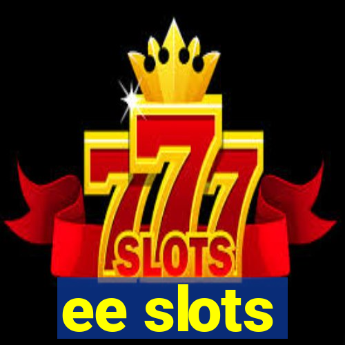 ee slots