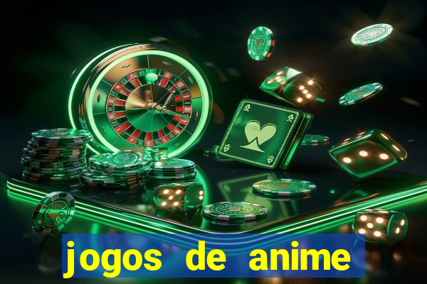 jogos de anime para android