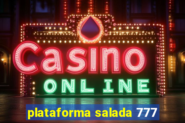 plataforma salada 777