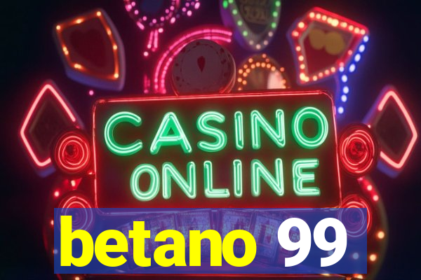 betano 99