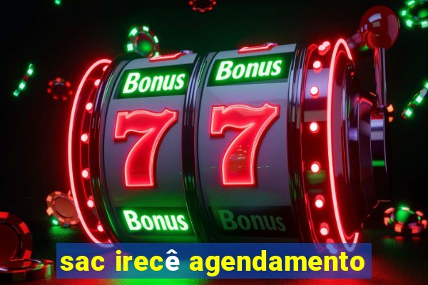 sac irecê agendamento