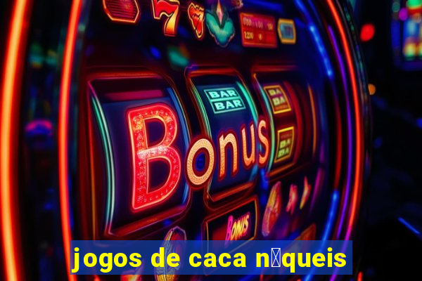 jogos de caca n铆queis