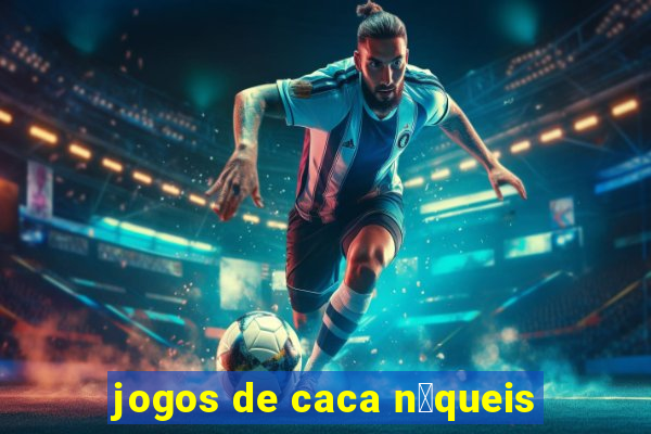 jogos de caca n铆queis