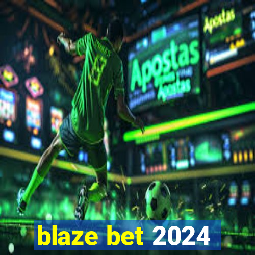 blaze bet 2024