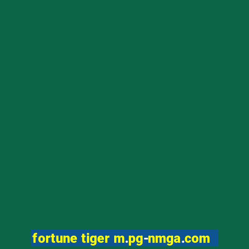 fortune tiger m.pg-nmga.com