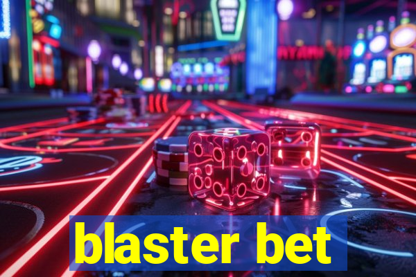 blaster bet