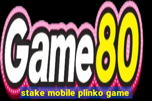 stake mobile plinko game