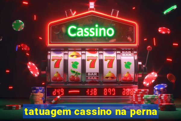 tatuagem cassino na perna