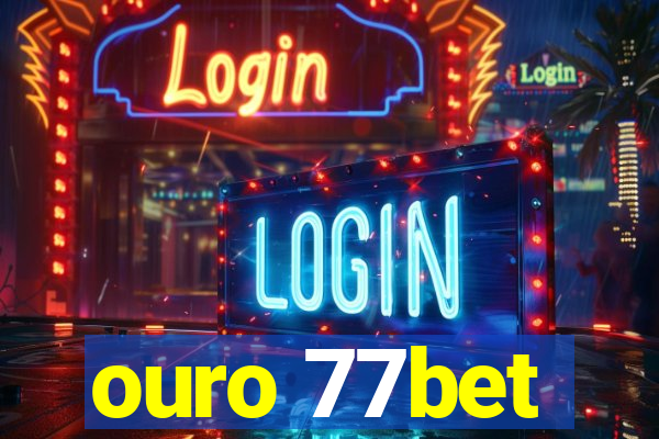 ouro 77bet