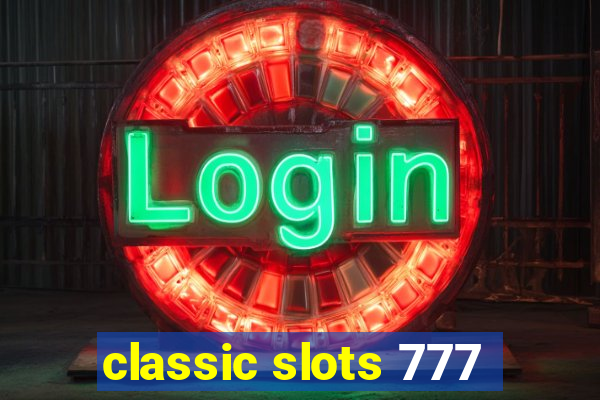 classic slots 777