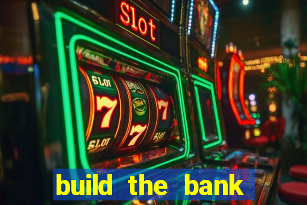 build the bank slot free play