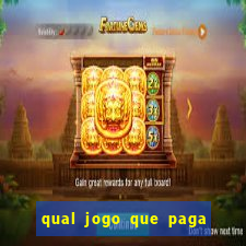 qual jogo que paga dinheiro de verdade