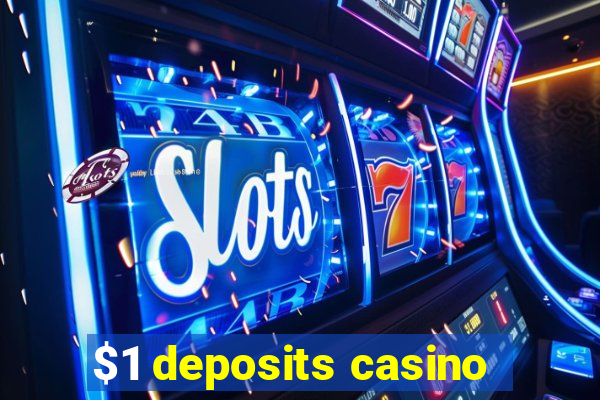 $1 deposits casino