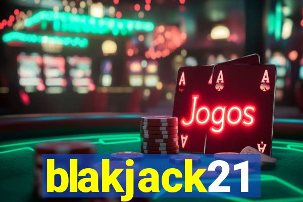 blakjack21