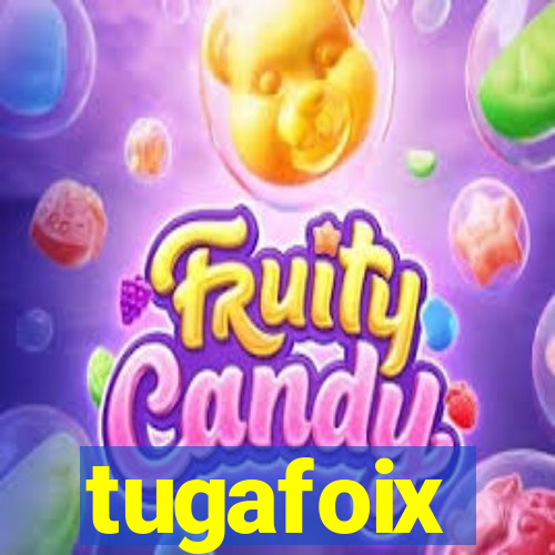 tugafoix