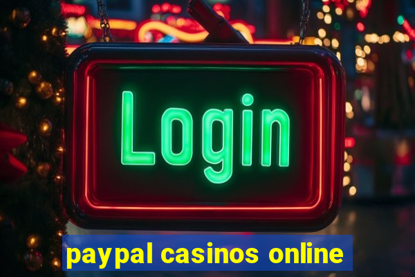 paypal casinos online