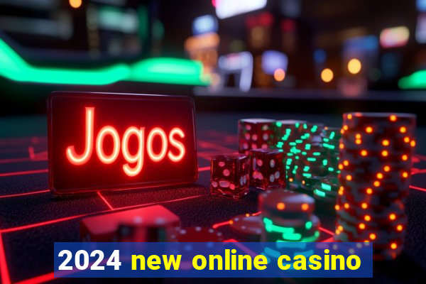 2024 new online casino