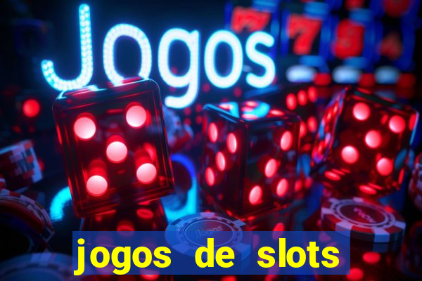 jogos de slots para ganhar dinheiro