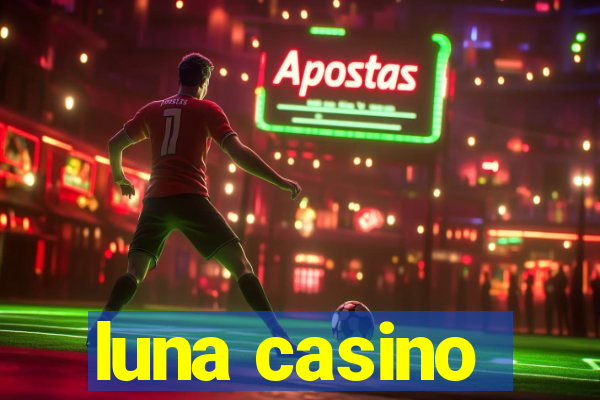 luna casino