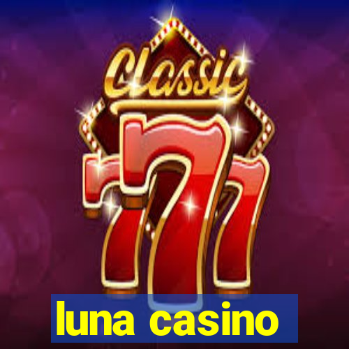 luna casino