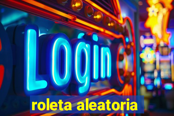 roleta aleatoria