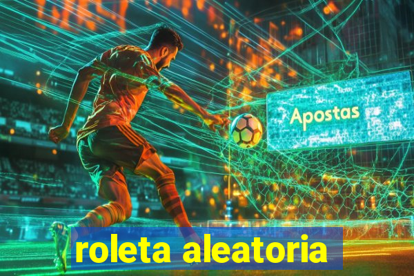 roleta aleatoria