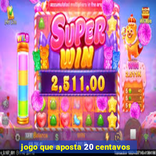 jogo que aposta 20 centavos