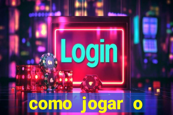 como jogar o joguinho do tigre para ganhar dinheiro