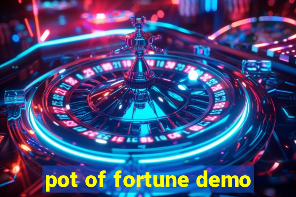 pot of fortune demo