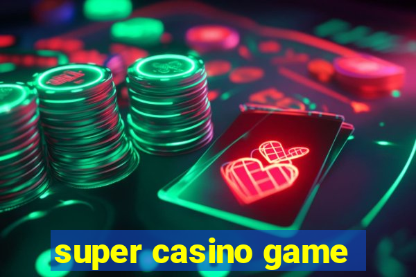 super casino game