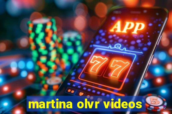 martina olvr videos