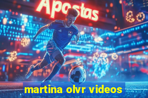 martina olvr videos