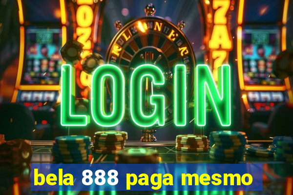 bela 888 paga mesmo