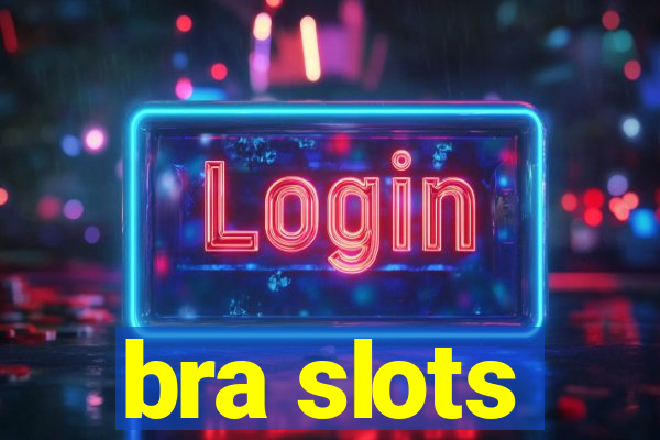 bra slots