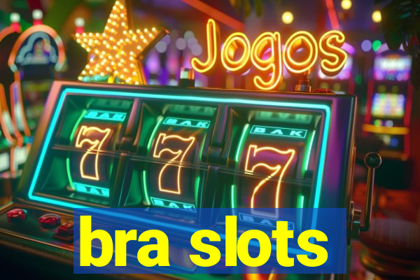 bra slots