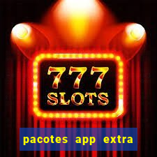 pacotes app extra tim beta