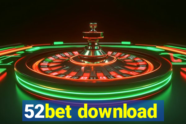 52bet download